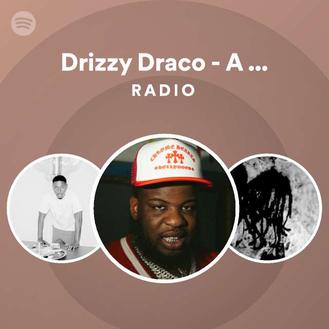 Drizzy Draco - A COLORS SHOW Radio - playlist by Spotify | Spotify