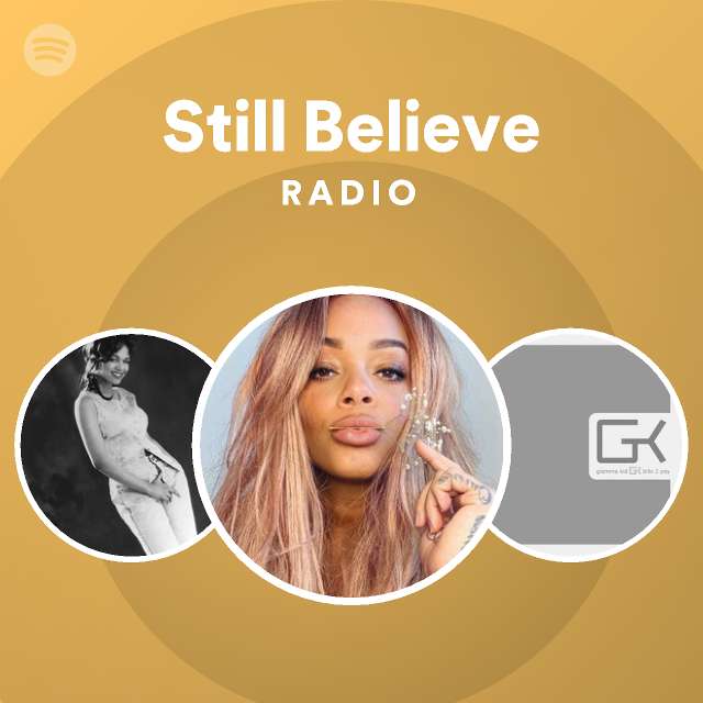 Still Believe Radio - playlist by Spotify | Spotify