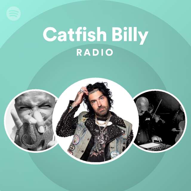 Catfish Billy Radio playlist by Spotify Spotify
