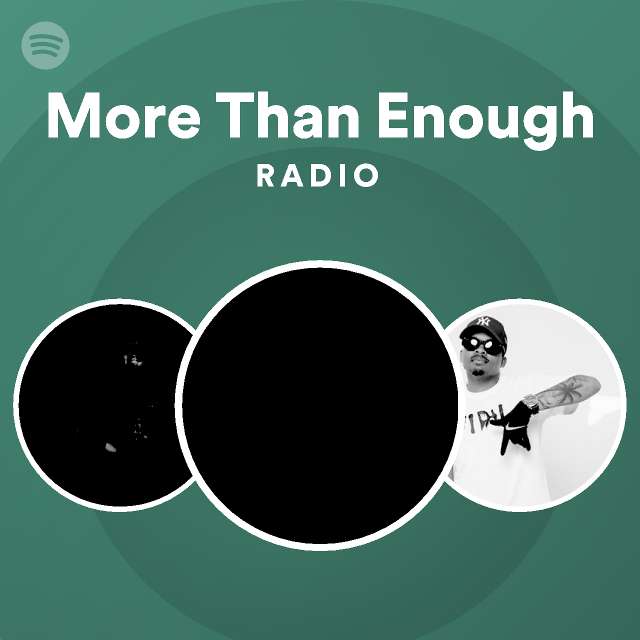 More Than Enough Radio | Spotify Playlist