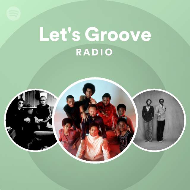 Let's Groove Radio playlist by Spotify Spotify