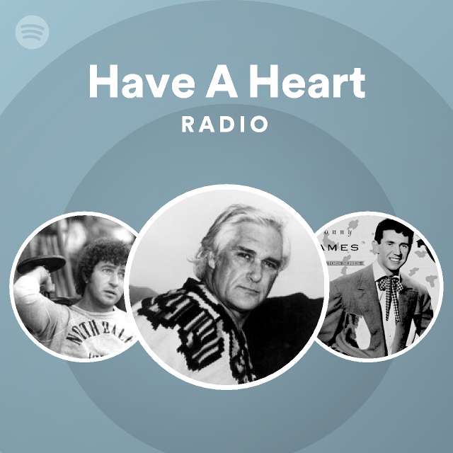 Have A Heart Radio - playlist by Spotify | Spotify