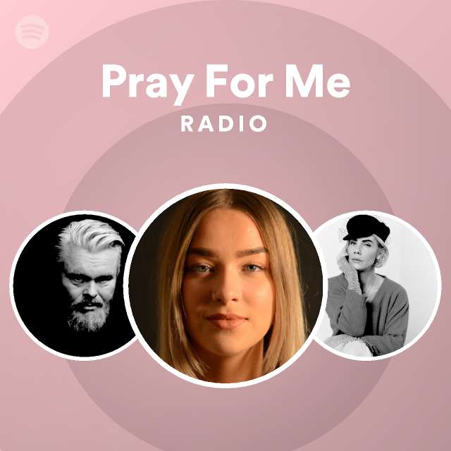 Pray For Me Radio - Playlist By Spotify | Spotify