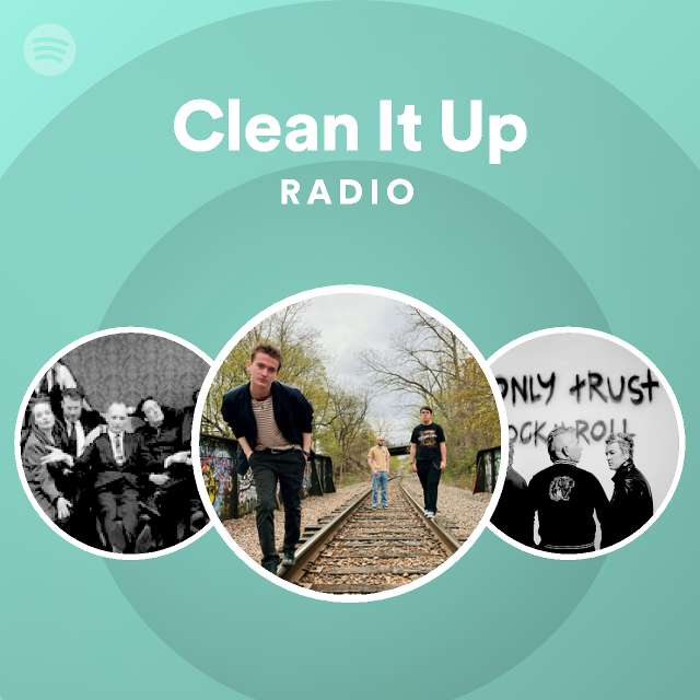 Clean It Up Radio playlist by Spotify Spotify