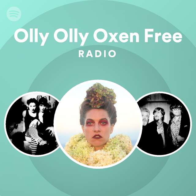 Olly Olly Oxen Free Radio playlist by Spotify Spotify