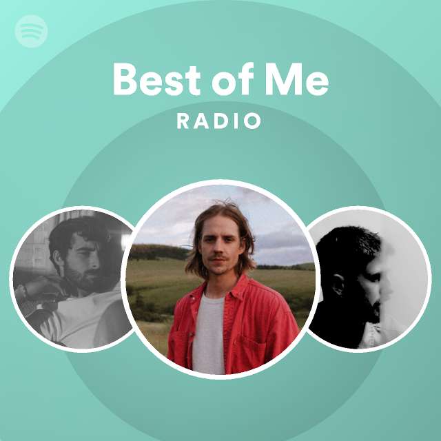 Best of Me Radio - playlist by Spotify | Spotify