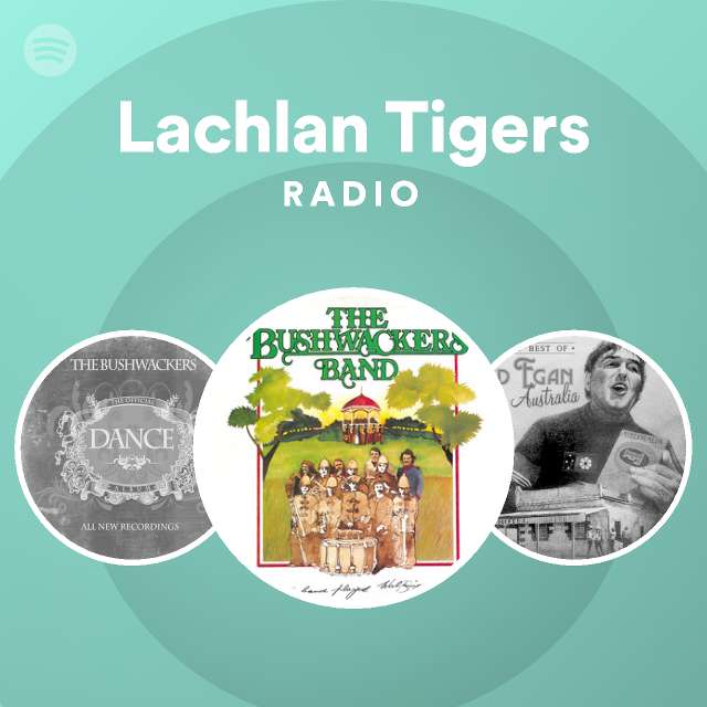 Lachlan tigers radio playlist by spotify spotify