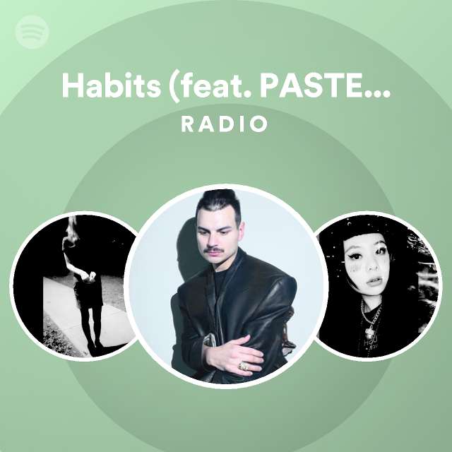 Habits (feat. PASTEL GHOST) Radio playlist by Spotify Spotify