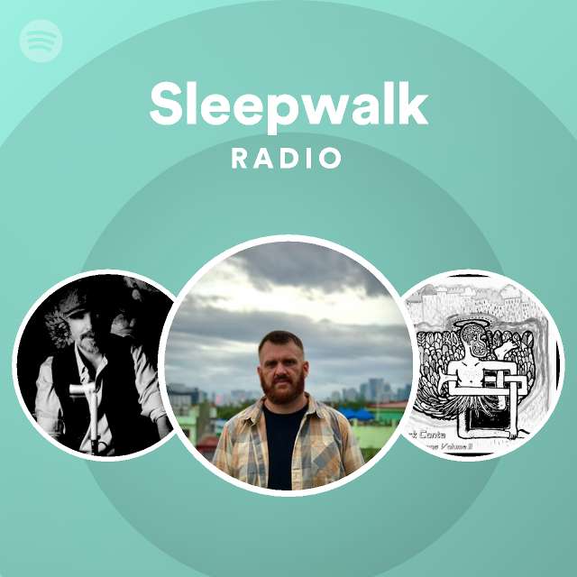 Sleepwalk Radio - playlist by Spotify | Spotify