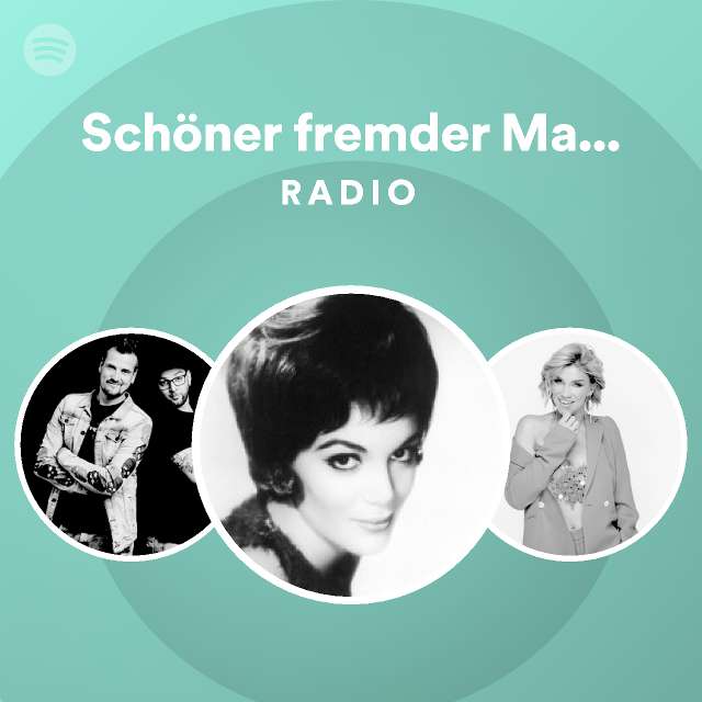 Schöner fremder Mann Stereoact Remix Radio playlist by Spotify