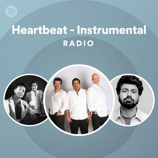 Heartbeat Instrumental Radio Playlist By Spotify Spotify