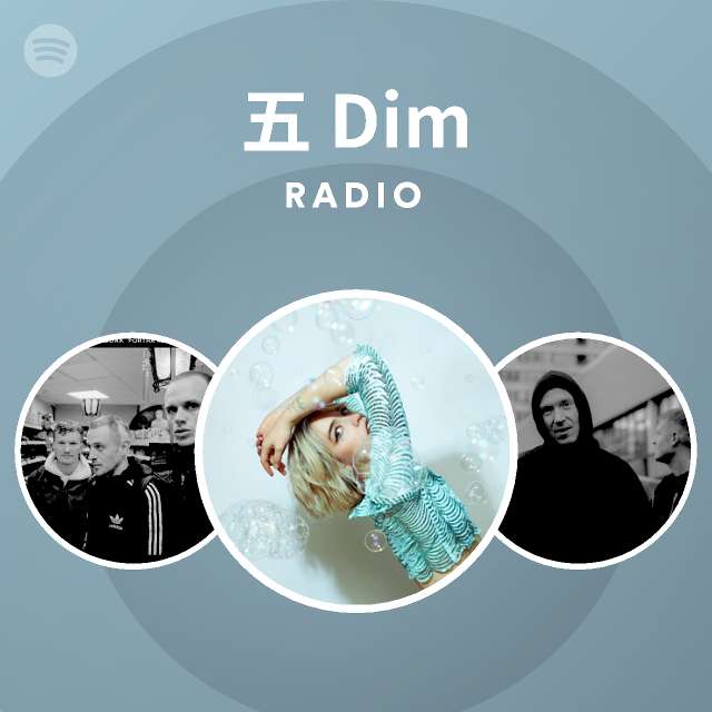 五 Dim Radio playlist by Spotify Spotify