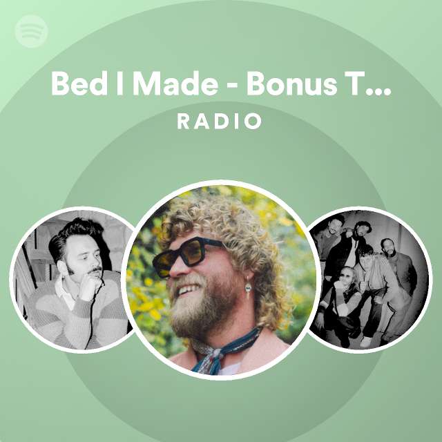 Bed I Made - Bonus Track Radio - playlist by Spotify | Spotify