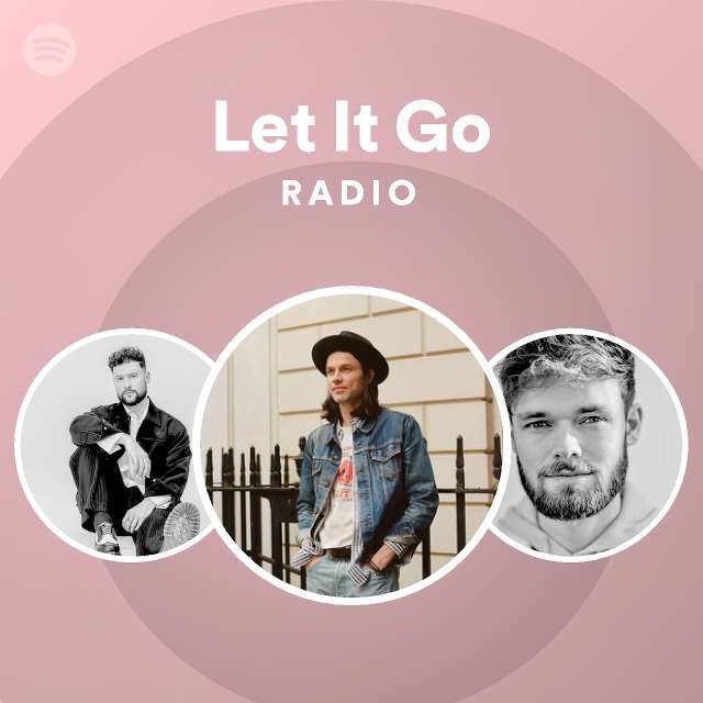 Let It Go Radio - Playlist By Spotify | Spotify