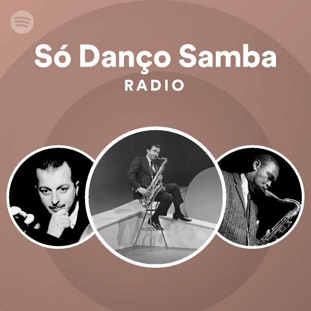 Só Danço Samba Radio - playlist by Spotify | Spotify