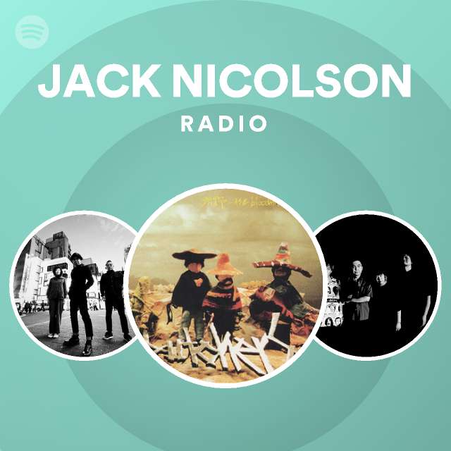 Jack Nicolson Radio Spotify Playlist