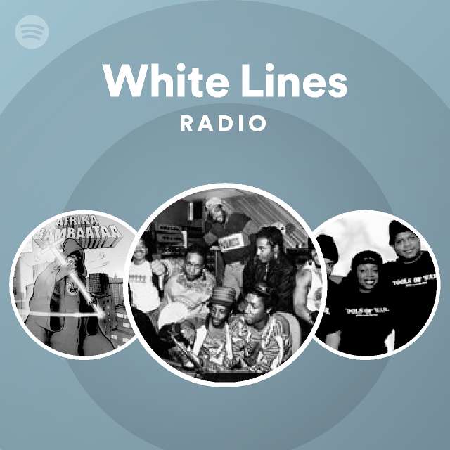 White Lines Radio playlist by Spotify Spotify