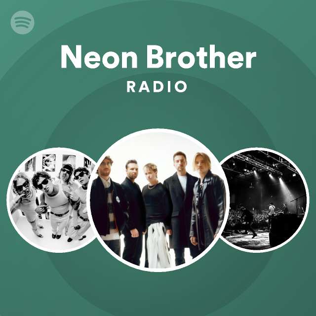 Neon Brother Radio playlist by Spotify Spotify
