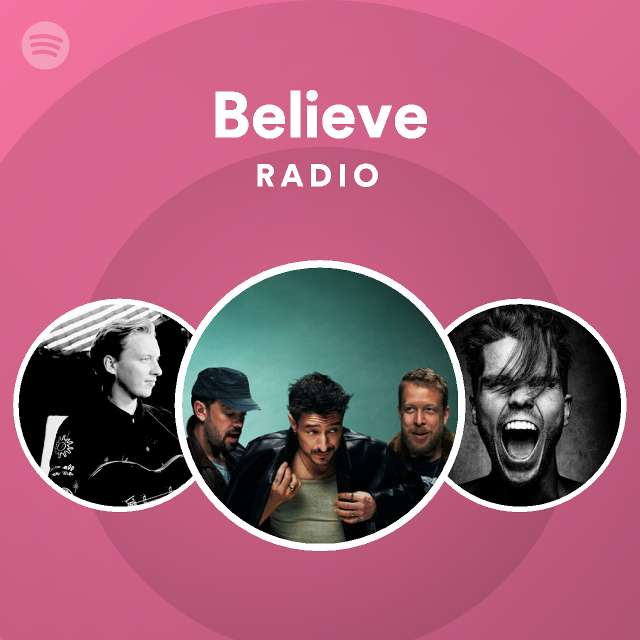 Believe Radio - playlist by Spotify | Spotify