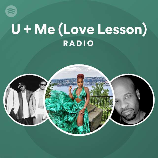 U + Me (Love Lesson) Radio playlist by Spotify Spotify