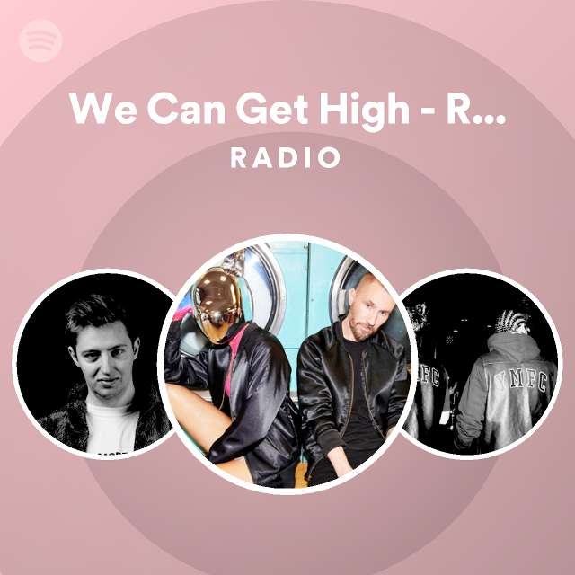 We Can Get High RetroVision Remix Radio playlist by Spotify Spotify