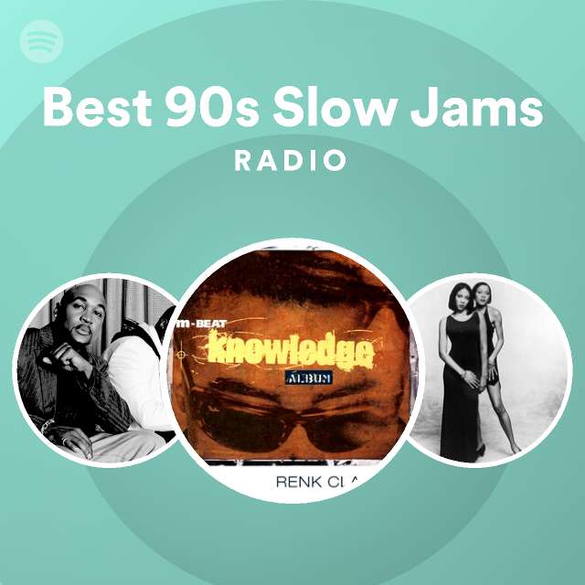 Best 90s Slow Jams Radio playlist by Spotify Spotify