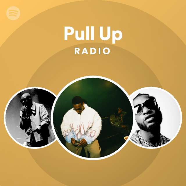 Pull Up Radio - playlist by Spotify | Spotify
