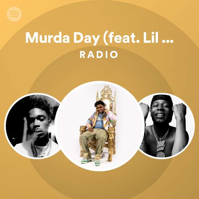 Murda Day (feat. Lil Migo) Radio - playlist by Spotify | Spotify