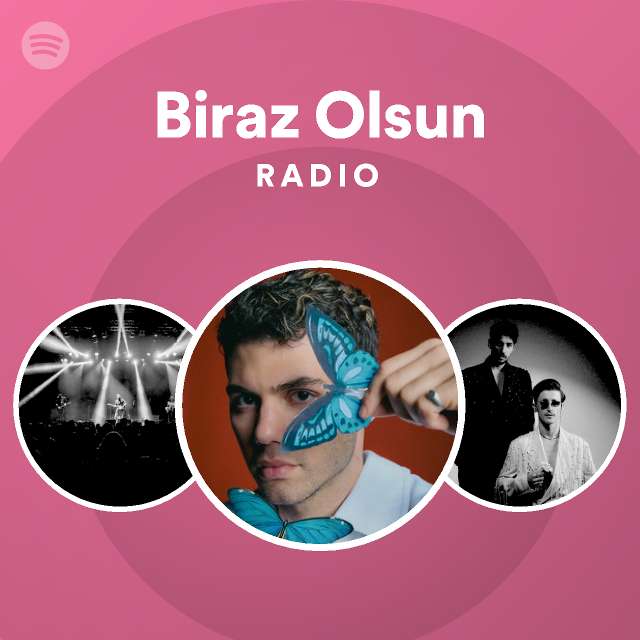 Biraz Olsun Radio - playlist by Spotify | Spotify