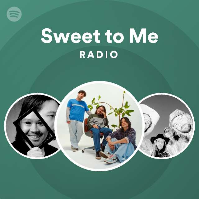 Sweet to Me Radio - playlist by Spotify | Spotify