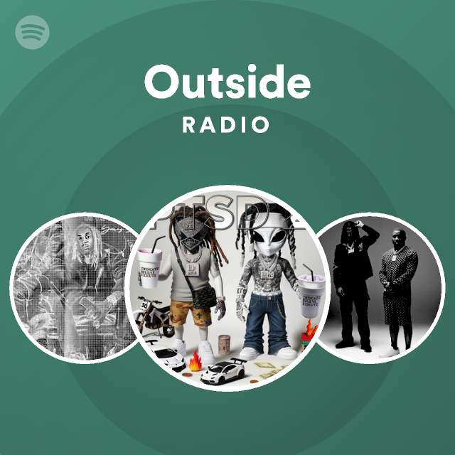 Outside Radio - playlist by Spotify | Spotify