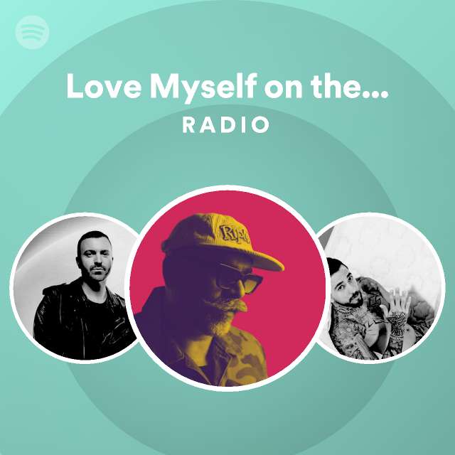 Love Myself on the Weekend Radio - playlist by Spotify | Spotify
