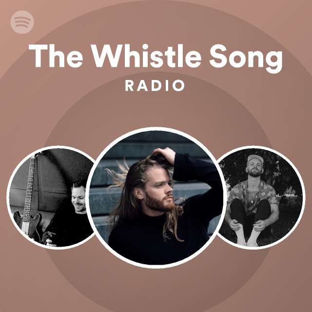 The Whistle Song Radio playlist by Spotify Spotify