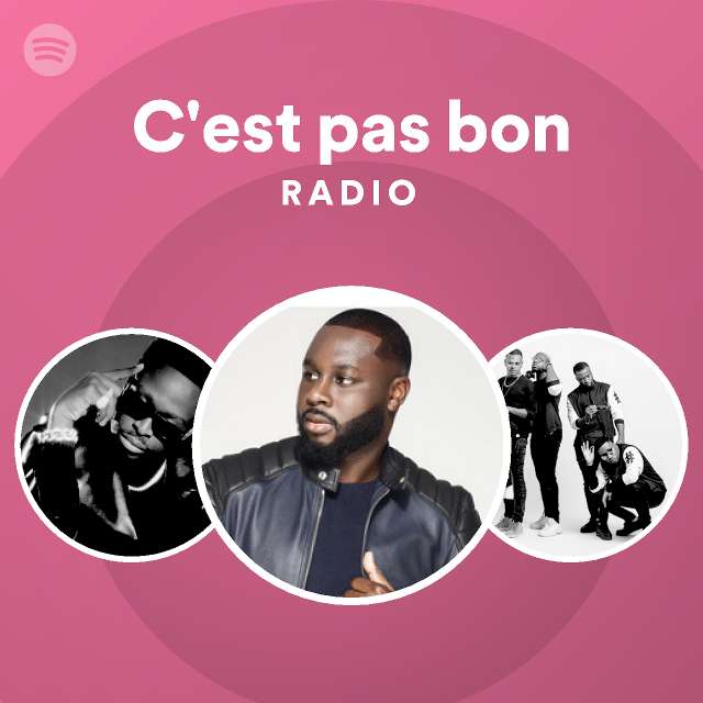 C'est Pas Bon Radio - Playlist By Spotify | Spotify