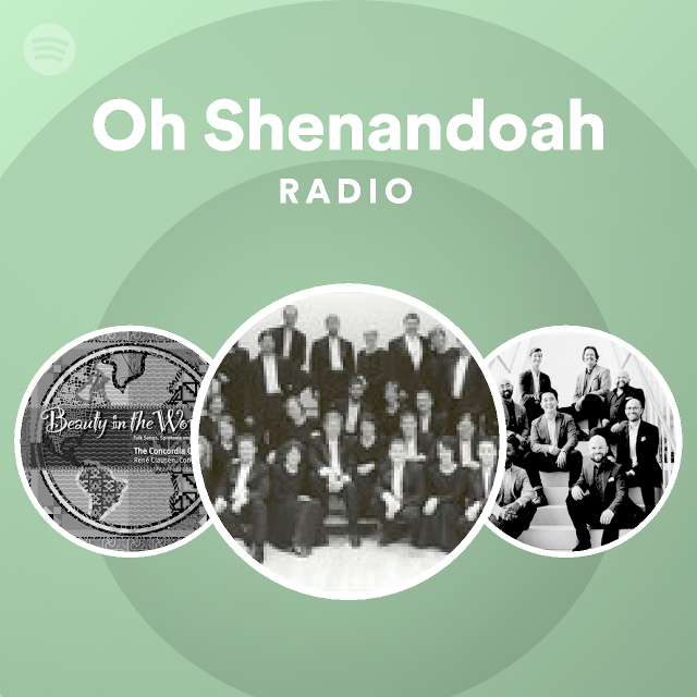 Oh shenandoah radio playlist by spotify spotify