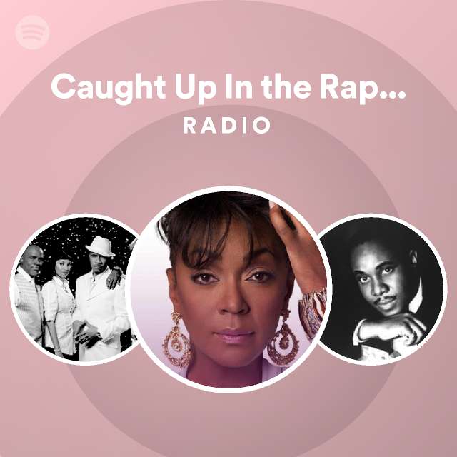 caught-up-in-the-rapture-single-version-radio-playlist-by-spotify