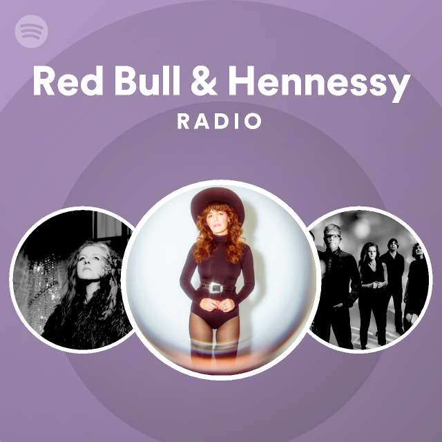 Red bull hennessy radio playlist by spotify spotify