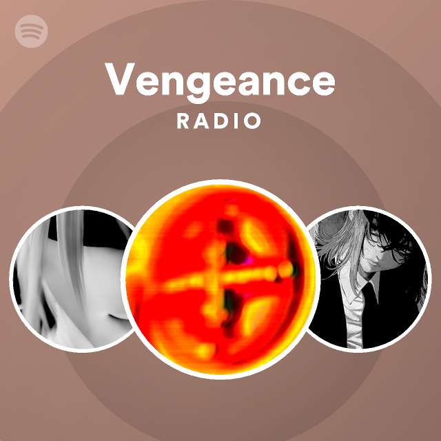 Vengeance Radio - playlist by Spotify | Spotify