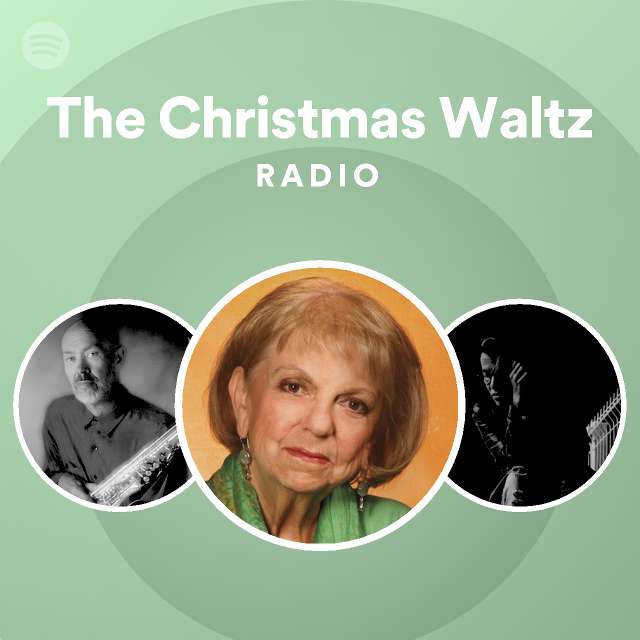 The Christmas Waltz Radio playlist by Spotify Spotify
