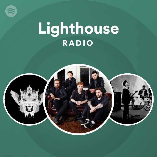 Lighthouse Radio playlist by Spotify Spotify