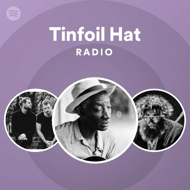 Tinfoil Hat Radio playlist by Spotify Spotify