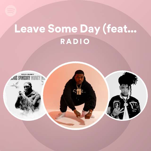 Leave Some Day Feat Lil Durk Radio Playlist By Spotify Spotify 