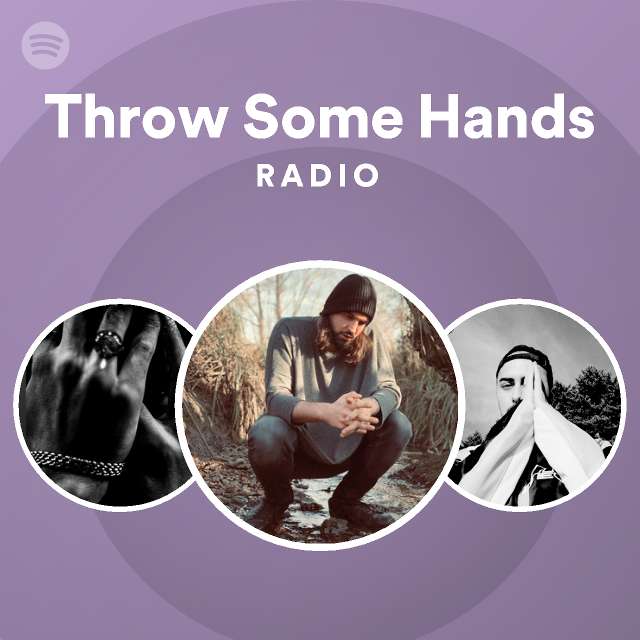 Throw Some Hands Radio Spotify Playlist