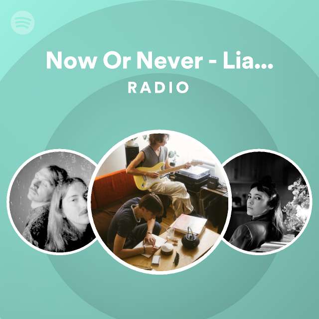 Now Or Never Liam Mockridge Remix Radio Playlist By Spotify Spotify