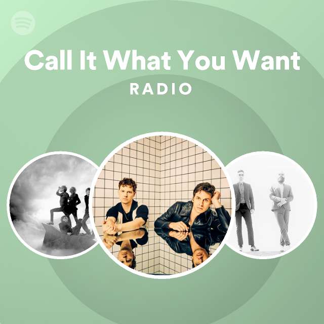 Call It What You Want Radio - playlist by Spotify | Spotify