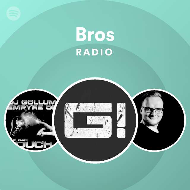 Bros Radio playlist by Spotify Spotify