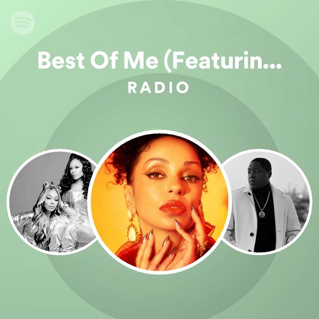 Best Of Me (Featuring Jadakiss) Radio - playlist by Spotify | Spotify