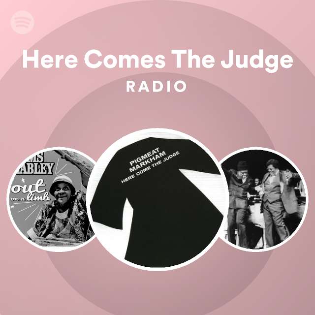Here Comes The Judge Radio playlist by Spotify Spotify