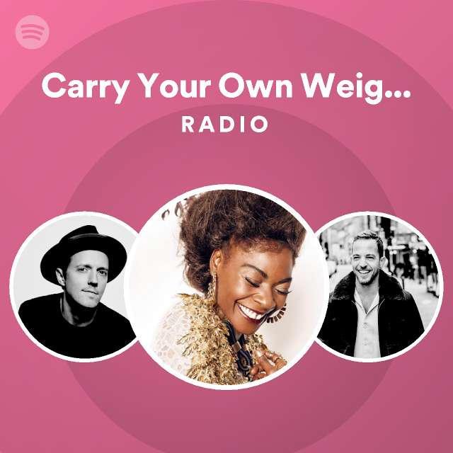 carry-your-own-weight-feat-jason-mraz-radio-playlist-by-spotify