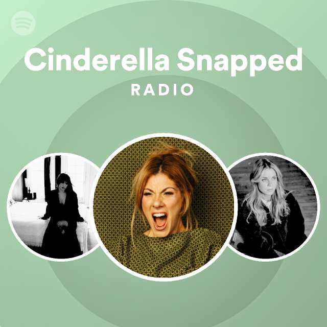 Cinderella Snapped Radio Spotify Playlist 3884
